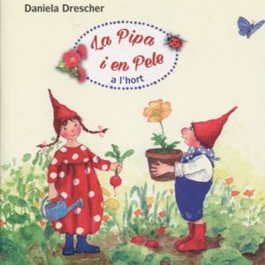 LA PIPA I EN PELE A L'HORT (ed. en català)
