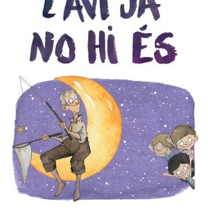 L'AVI JA NO HI ÉS (ed. català)