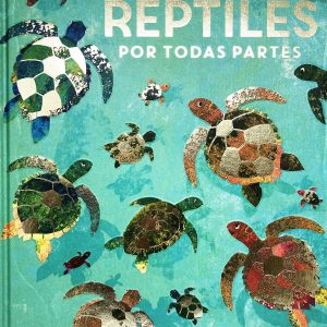 RÈPTILS PER TOT ARREU (Ed. Català)