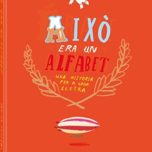 AIXÓ ERA UN ALFABET (Ed. Català)