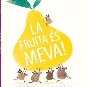 LA FRUITA ÉS MEVA (ed. català)