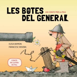 LES BOTES DEL GENERAL - UN CONTE PER LA PAU (Ed. Català)